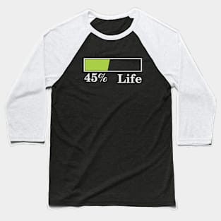 45% Life Baseball T-Shirt
